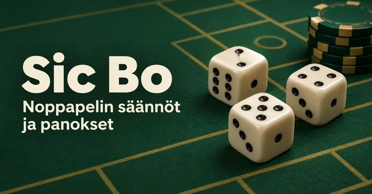Kolme noppaa ja pelimerkkejä vihreällä Sic Bo -panostaululla sekä teksti ”Sic Bo – Noppapelin säännöt ja panokset”.